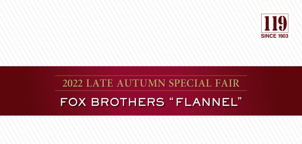 11月の特別企画
FOX BROTHERS　FLANNEL  FAIR